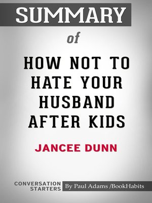 cover image of Summary of How Not to Hate Your Husband After Kids